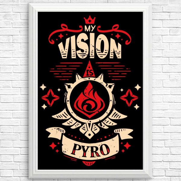 My Vision is Pyro - Posters & Prints Sale